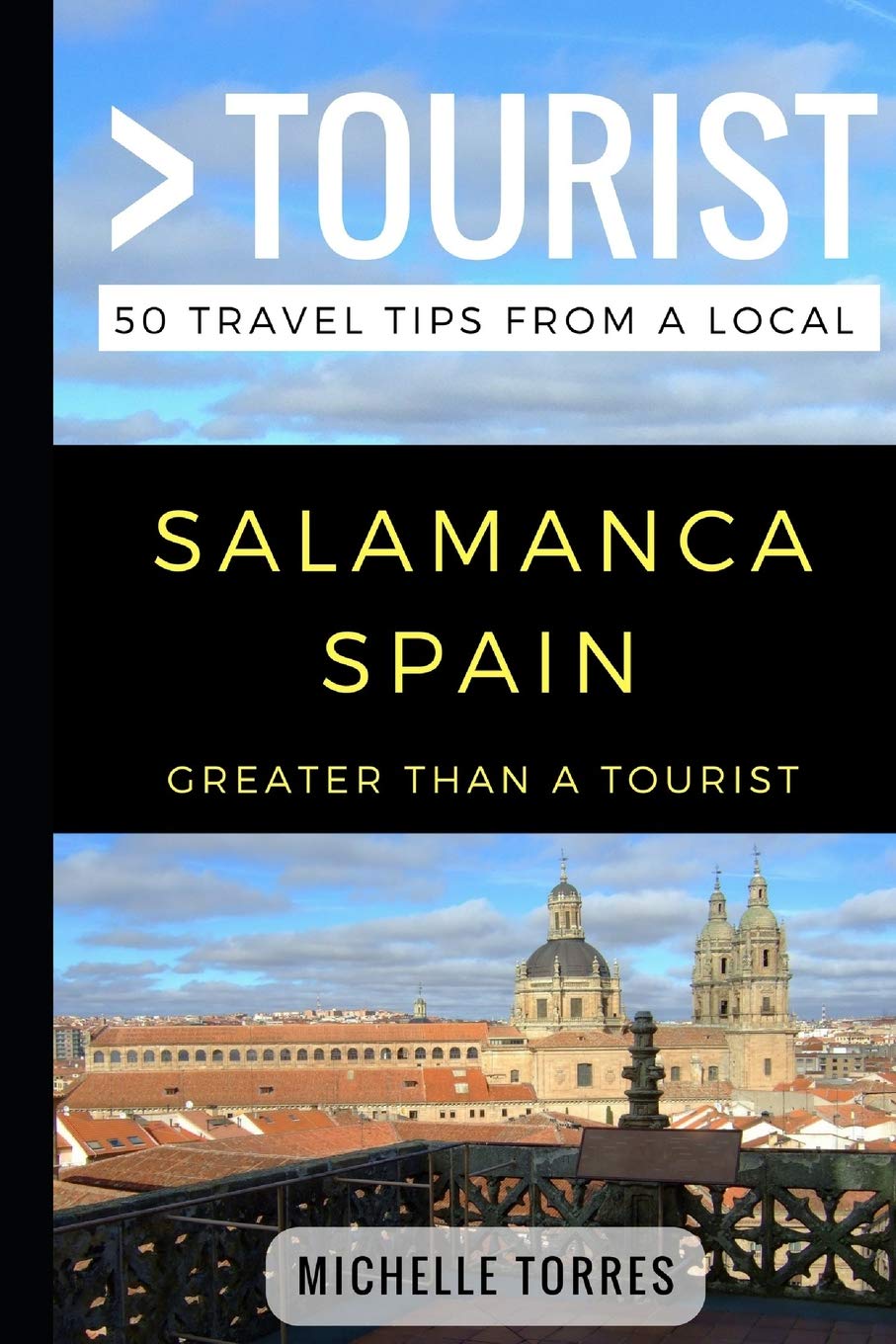 Greater Than a Tourist- Salamanca Spain: 50 Travel Tips from a Local Leisure, Home & Garden