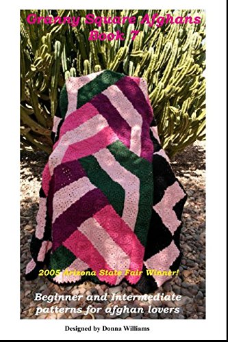 Granny Square Afghans - Book 7 - Beginner and Intermediate patterns for afghan lovers (Donna's Granny Square Patterns, Band 7) Hobbies & Crafts