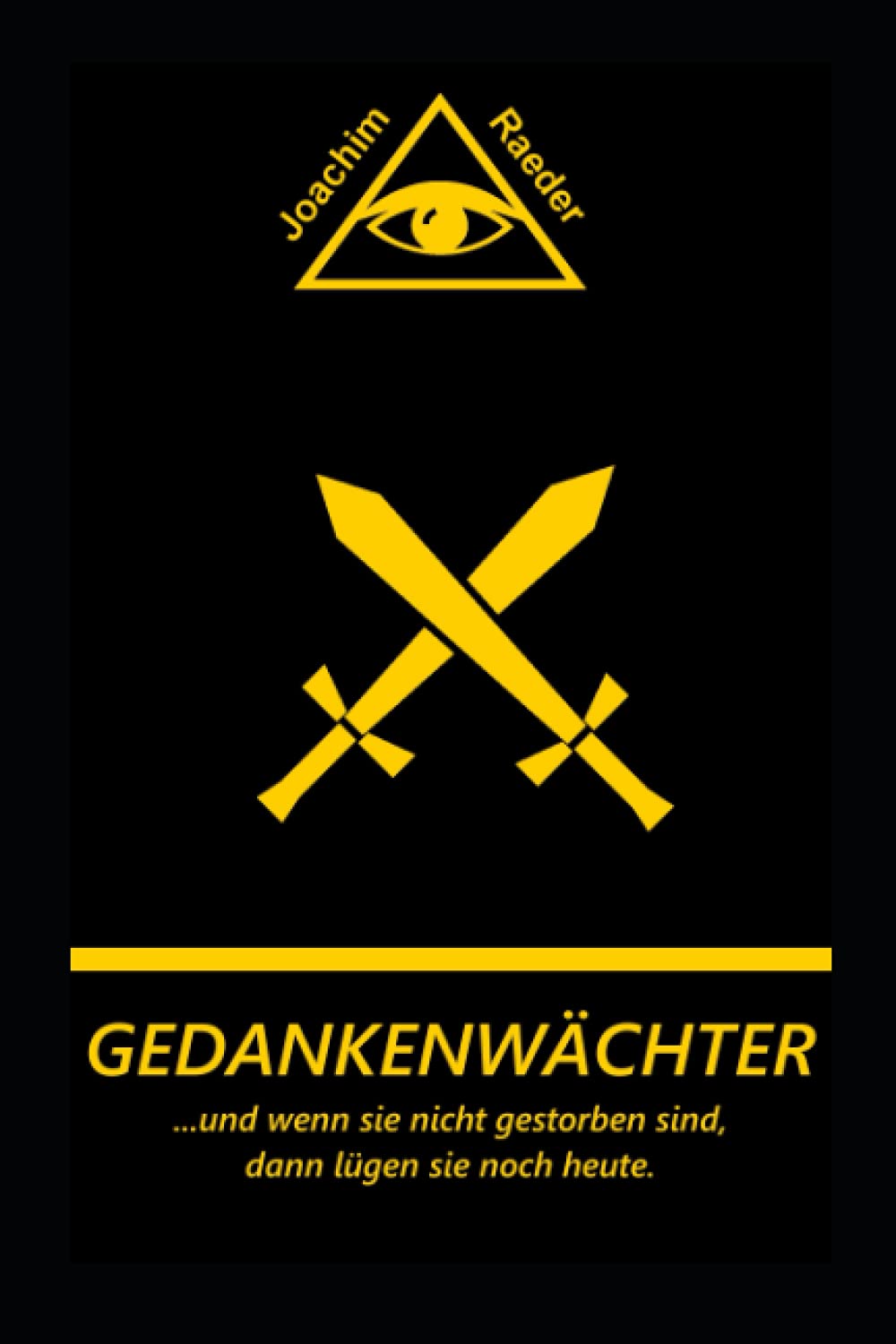 GEDANKENWÄCHTER: ...und wenn sie nicht gestorben sind, dann lügen sie noch heute. book
