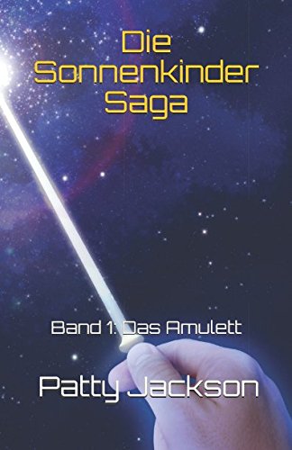 Die Sonnenkinder Saga: Band 1: Das Amulett Books