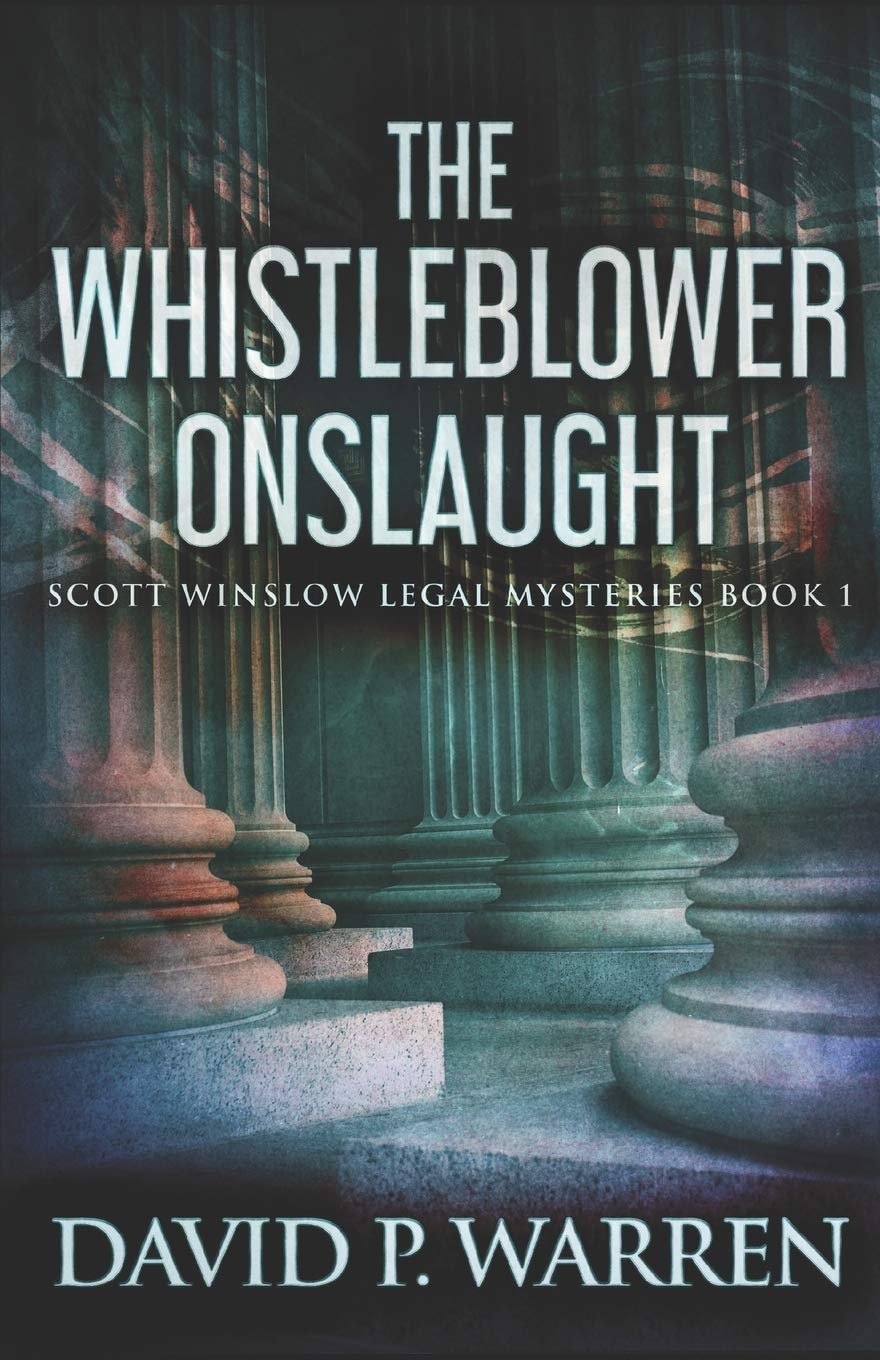 The Whistleblower Onslaught (Scott Winslow Legal Mysteries, Band 1) Contemporary literature