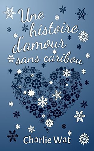 Une histoire d'amour sans caribou book