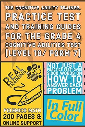 The Cognitive Ability Trainer, Practice Test and Training Guides for the Grade 4 Cognitive Abilities Test (Level 10/ Form 7): Not Just a Practice Test! Over 9,000 words on how to answer each problem Education & Training