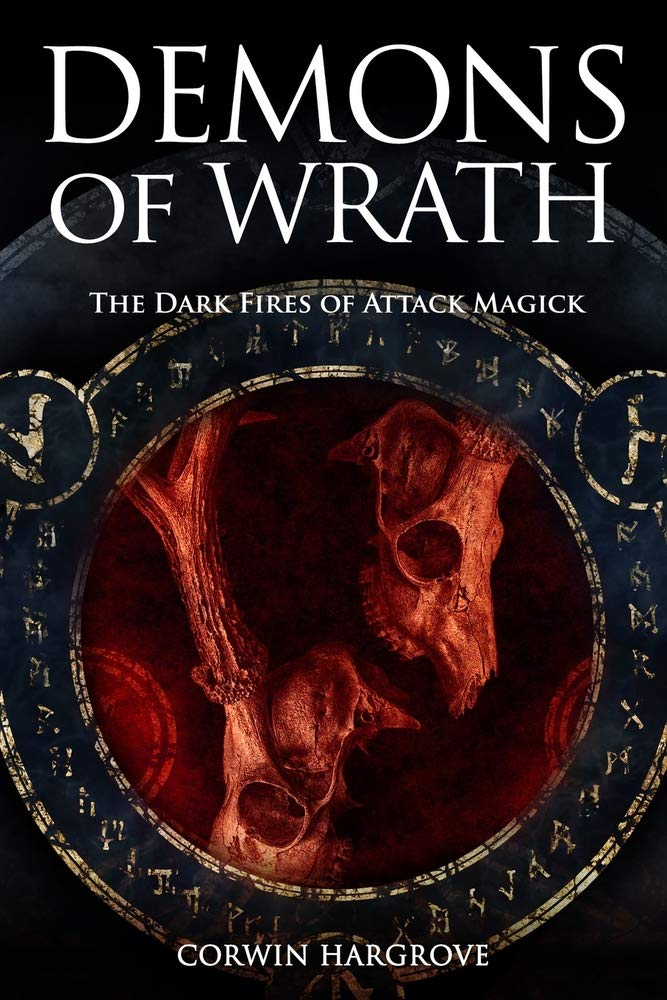 Demons of Wrath: The Dark Fires of Attack Magick (Magick of Darkness and Light) Religion & Esotericism