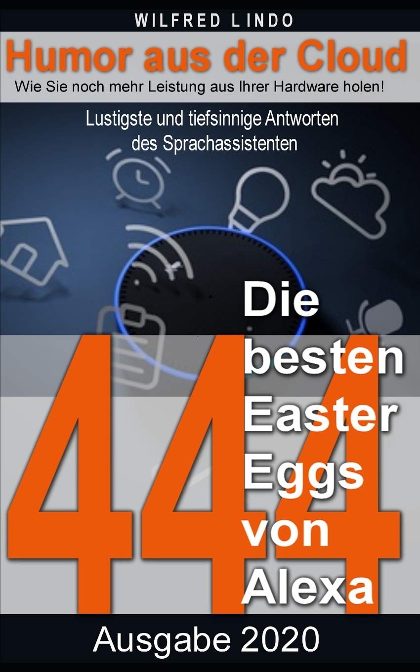 Die 444 besten Easter Eggs von Alexa: Lustigste und tiefsinnige Antworten des Sprachassistenten – Humor aus der Cloud Computer Science