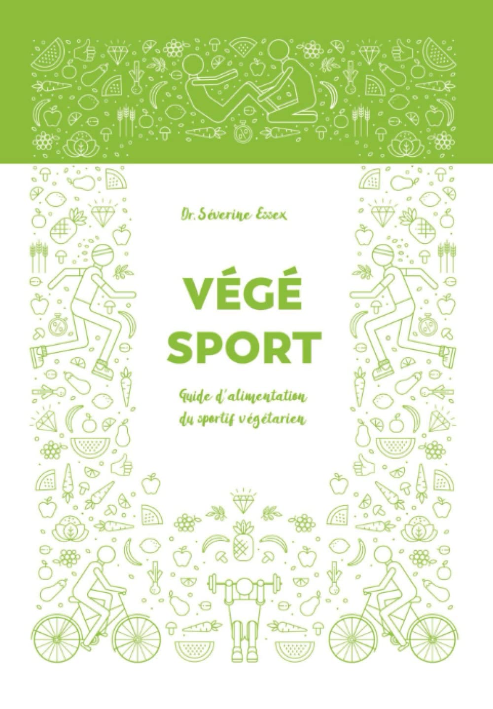Végé-Sport: Guide d'alimentation du sportif végétarien Reference Books
