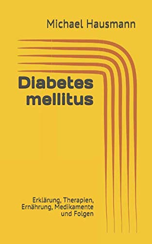 Diabetes mellitus: Erklärung, Therapien, Ernährung, Medikamente und Folgen Medicine