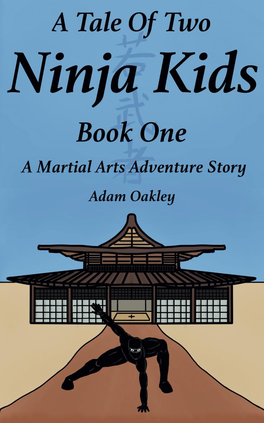 A Tale Of Two Ninja Kids - Book 1 - A Martial Arts Adventure Story Leisure & Fun