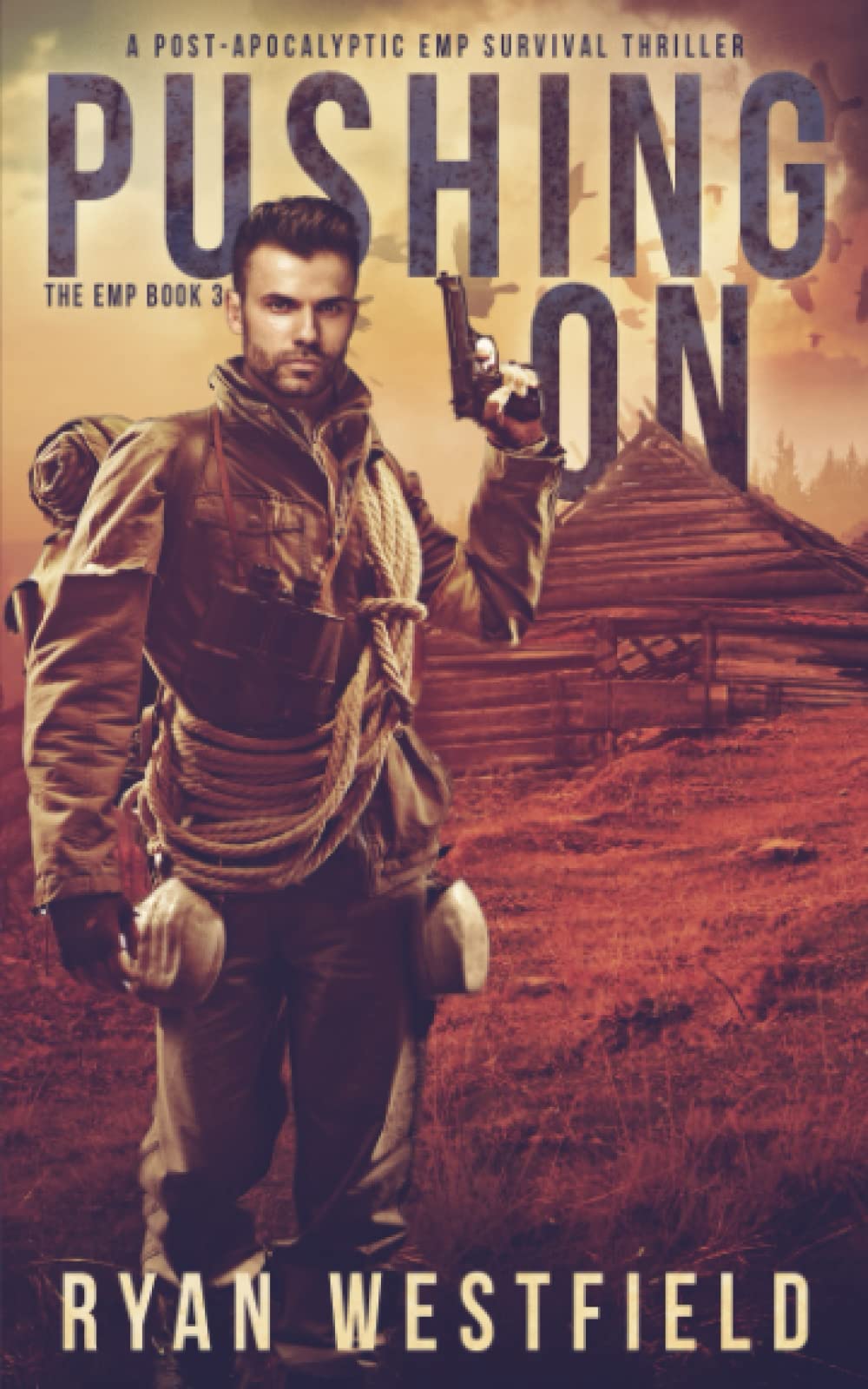 Pushing On: A Post-Apocalyptic EMP Survival Thriller (The EMP, Band 3) Action & Adventure
