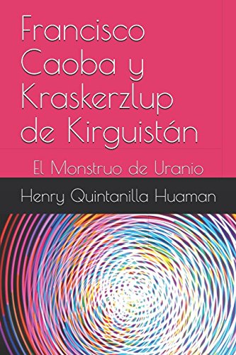 Francisco Caoba y Kraskerzlup de Kirguistán: El Monstruo de Uranio Action & Adventure