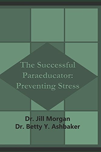 The Successful Paraprofessional: Preventing Stress (Paraprofessional Series, Band 1) Learning & Reference