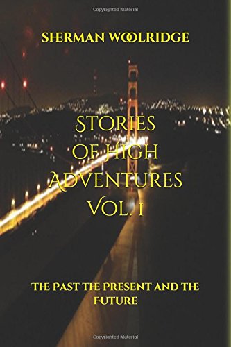 Stories of High Adventures Vol. 1: The Past the Present and the Future Action & Adventure