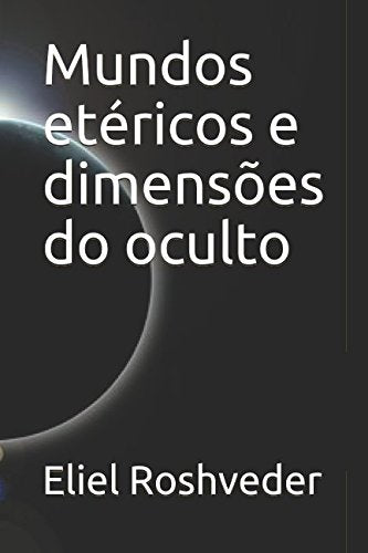 Mundos etéricos e dimensões do oculto Religion & Esotericism