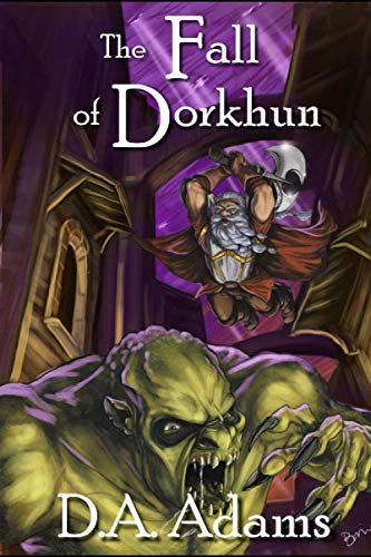 The Fall of Dorkhun (The Brotherhood of Dwarves, Band 3) Action & Adventure