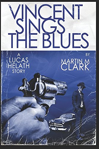 VINCENT SINGS THE BLUES: A Lucas Helath Story Horror & Mystery