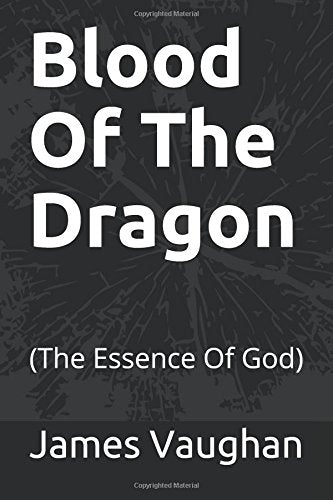 Blood Of The Dragon: (The Essence Of God) Philosophy