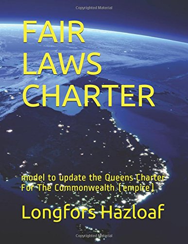 FAIR LAWS CHARTER: model to update the Queens Charter For The Commonwealth (empire) Law