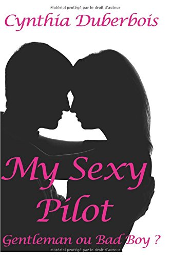 My Sexy Pilot: Gentleman ou Bad Boy Eroticism