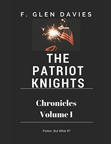 The Patriot Knights Chronicles (Volume, Band 1) Dystopia & Post-Apocalypse