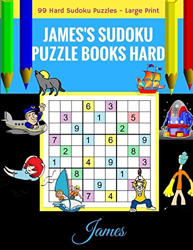 James's Sudoku Puzzle Books Hard: 99 Hard Sudoku Puzzles - Large Print Leisure & Fun