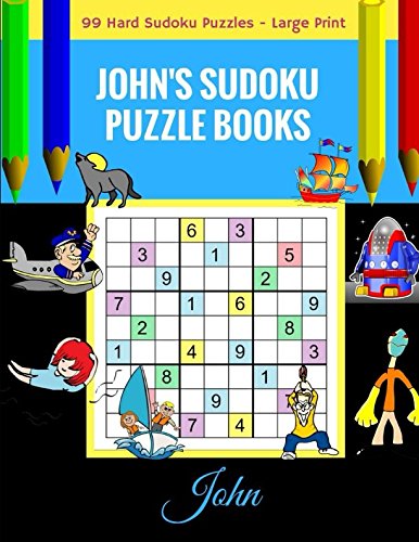 John's Sudoku Puzzle Books: 99 Hard Sudoku Puzzles - Large Print Leisure & Fun