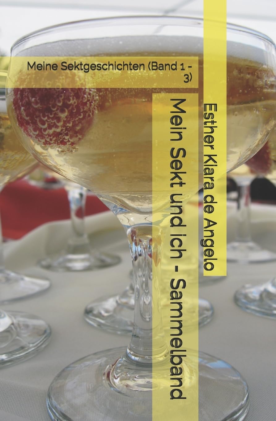 Mein Sekt und ich - Sammelband: Meine Sektgeschichten (Band 1 - 3) Eroticism