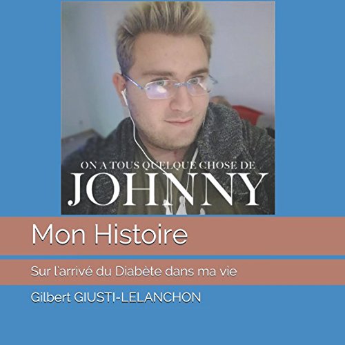 Mon Histoire: Sur l'arrivé du diabète dans ma vie book