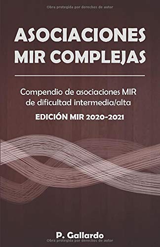 Asociaciones MIR complejas: Compendio de asociaciones MIR de dificultad intermedia y alta. (Asociaciones MIR directas, Band 3) Medicine