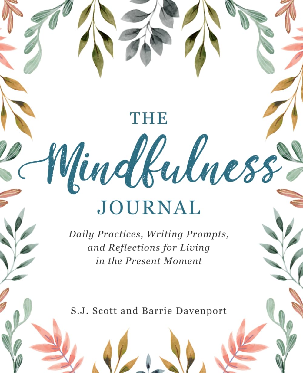 The Mindfulness Journal: Daily Practices, Writing Prompts, and Reflections for Living in the Present Moment Health, Nutrition & Fitness