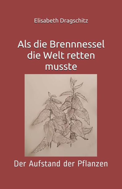 Als die Brennnessel die Welt retten musste: Der Aufstand der Pflanzen Mathematics