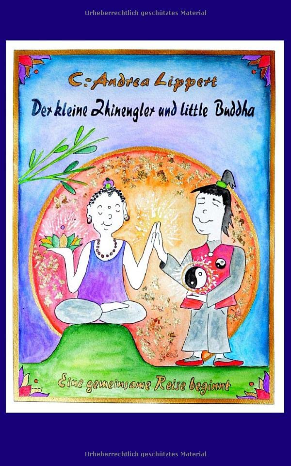Der kleine Zhinengler und little Buddha - Eine gemeinsame Reise beginnt Essays & Short Stories