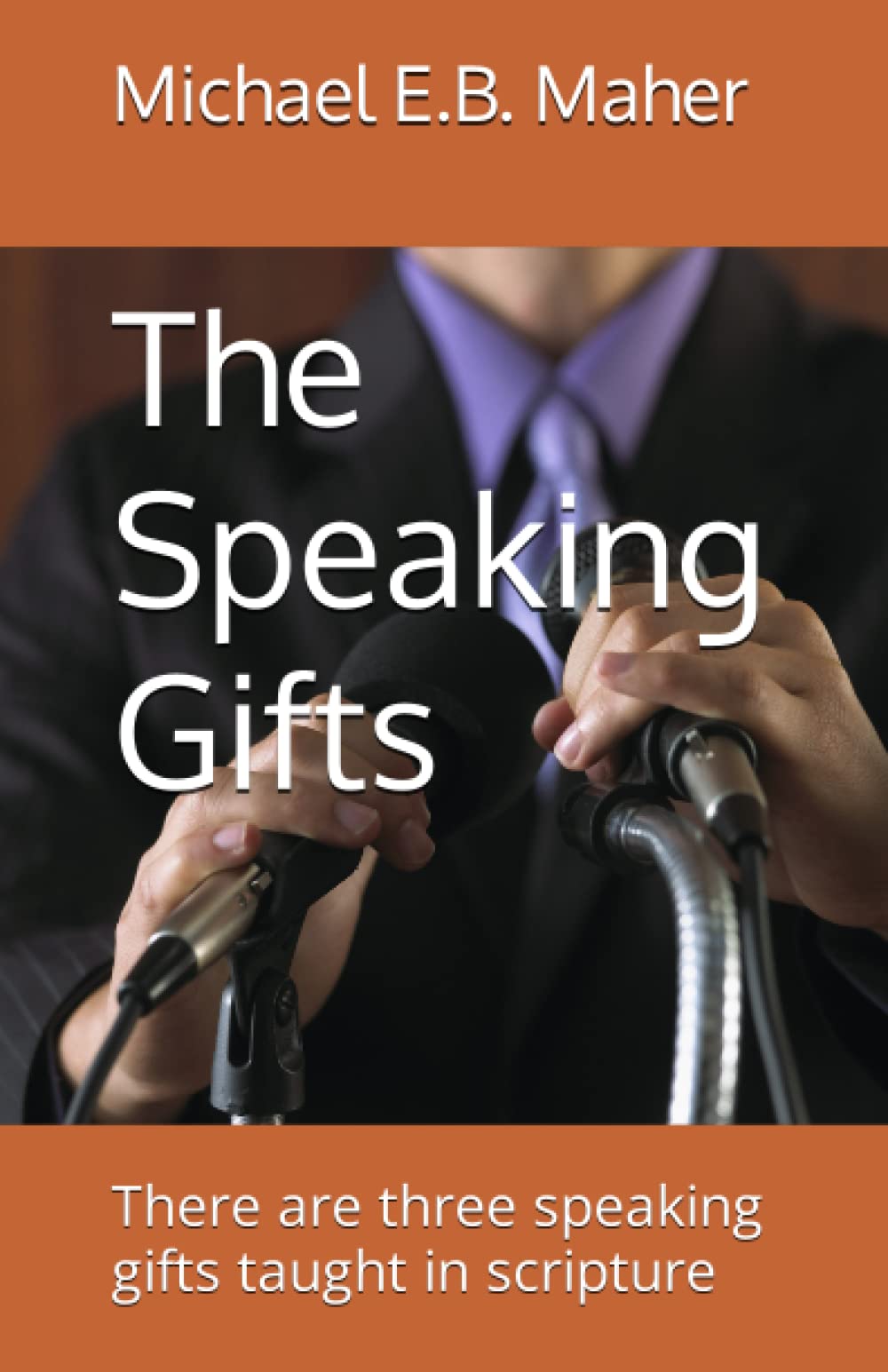 The Speaking Gifts: There are three speaking gifts taught in scripture (Gifts of the Church, Band 4) Social Sciences