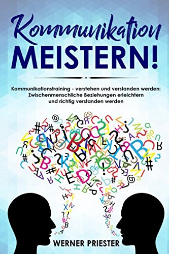 Kommunikation meistern! Kommunikationstraining - verstehen und verstanden werden: Zwischenmenschliche Beziehungen erleichtern und richtig verstanden werden Parents & Children