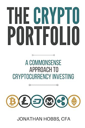 The Crypto Portfolio: a Commonsense Approach to Cryptocurrency Investing Business, Finance & Career