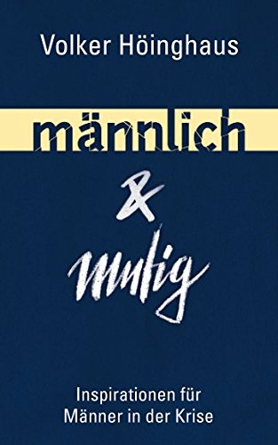 männlich + mutig: Inspirationen für Männer in der Krise Parents & Children
