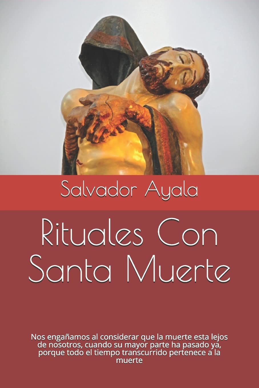 Rituales Con Santa Muerte: Nos engañamos al considerar que la muerte esta lejos de nosotros, cuando su mayor parte ha pasado ya, porque todo el tiempo transcurrido pertenece a la muerte Religion & Esotericism