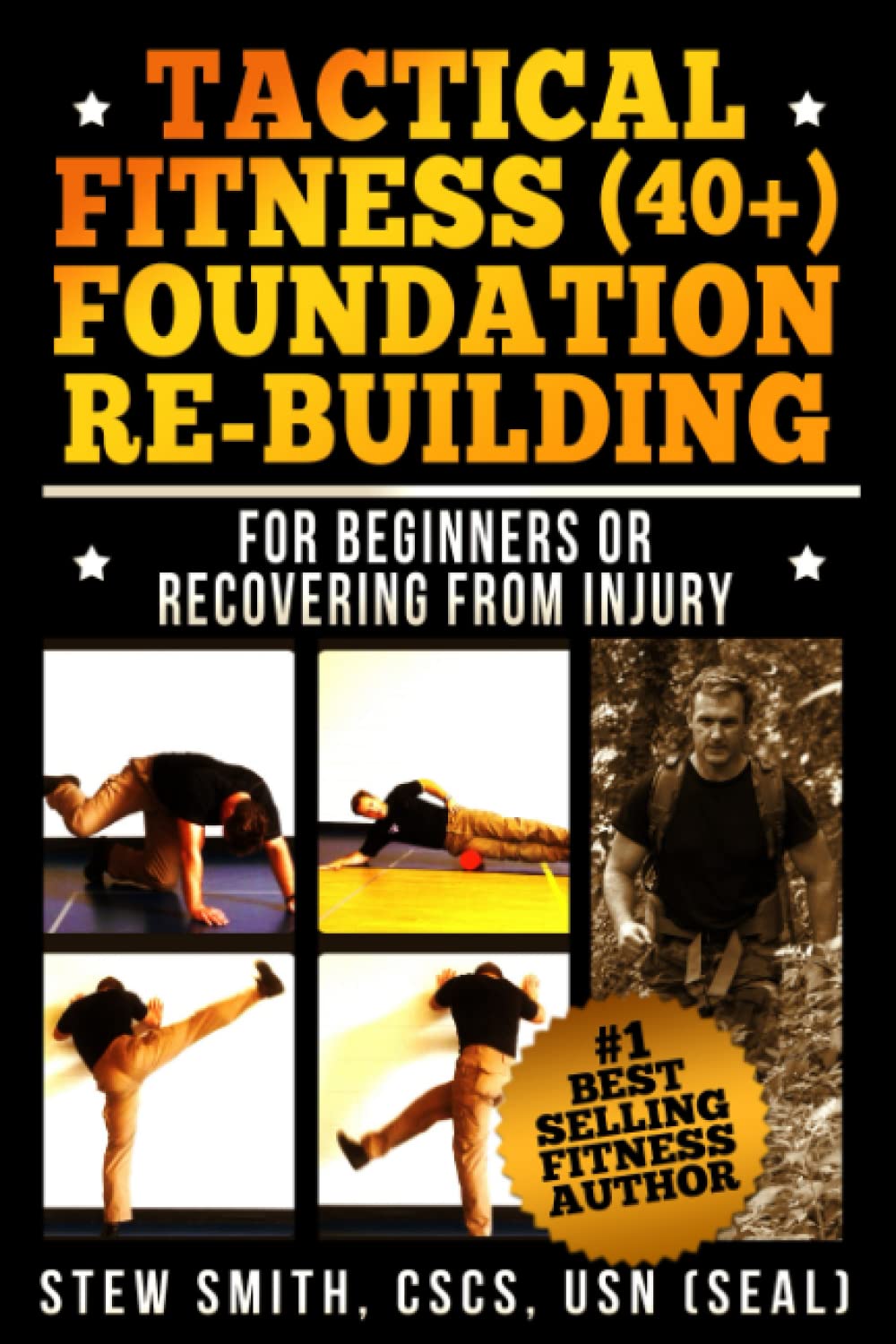 Tactical Fitness (40+) Foundation Rebuilding: For Beginners or Those Recovering from Injury (TF40+, Band 1) Health, Nutrition & Fitness