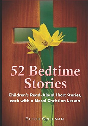 52 Bedtime Stories: Children’s Read-Aloud Short Stories, each with a Moral Christian Lesson Novels & Short Stories