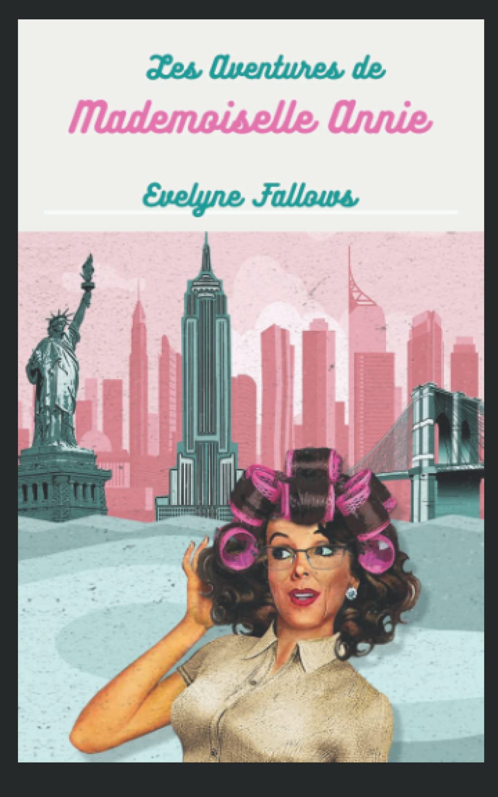 Les Aventures de Mademoiselle Annie: Bigoudis à New York City Contemporary literature
