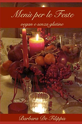 Menù per le Feste: Ricette vegan e senza glutine Cooking & Enjoying