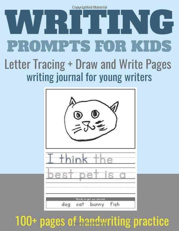 Writing Prompts for Kids. Letter Tracing + Draw and Write Pages: writing journal for young writers. 100+ pages of handwriting practice for preschool, ... 1st grade. (Writing Journal for Kids, Band 1) Study Guides