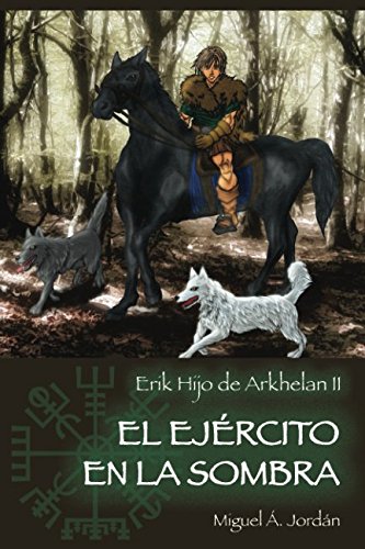 Erik, hijo de Árkhelan: El ejército en la sombra book
