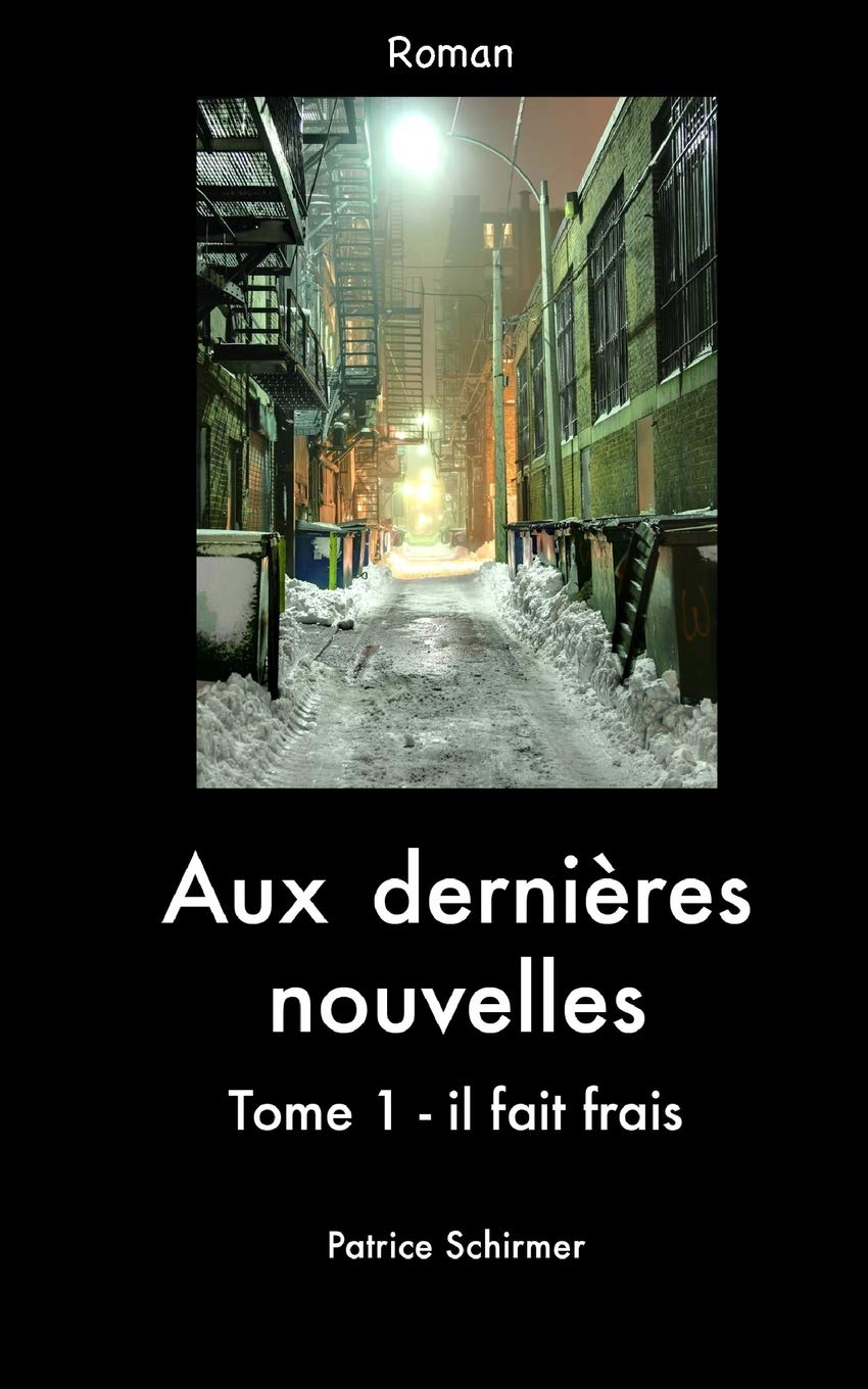 AUX DERNIÈRES NOUVELLES: tome 1 - il fait frais Essays & Short Stories