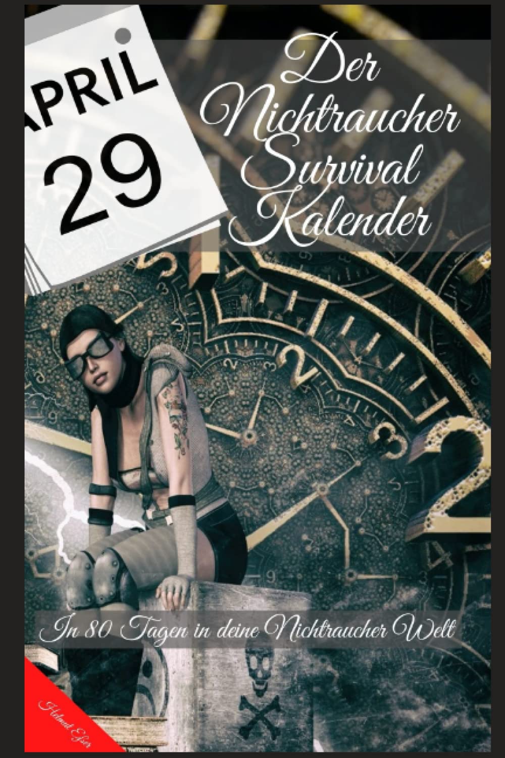 Der Nichtraucher Survival Kalender: In 80 Tagen in die Nichtraucher Welt Medicine