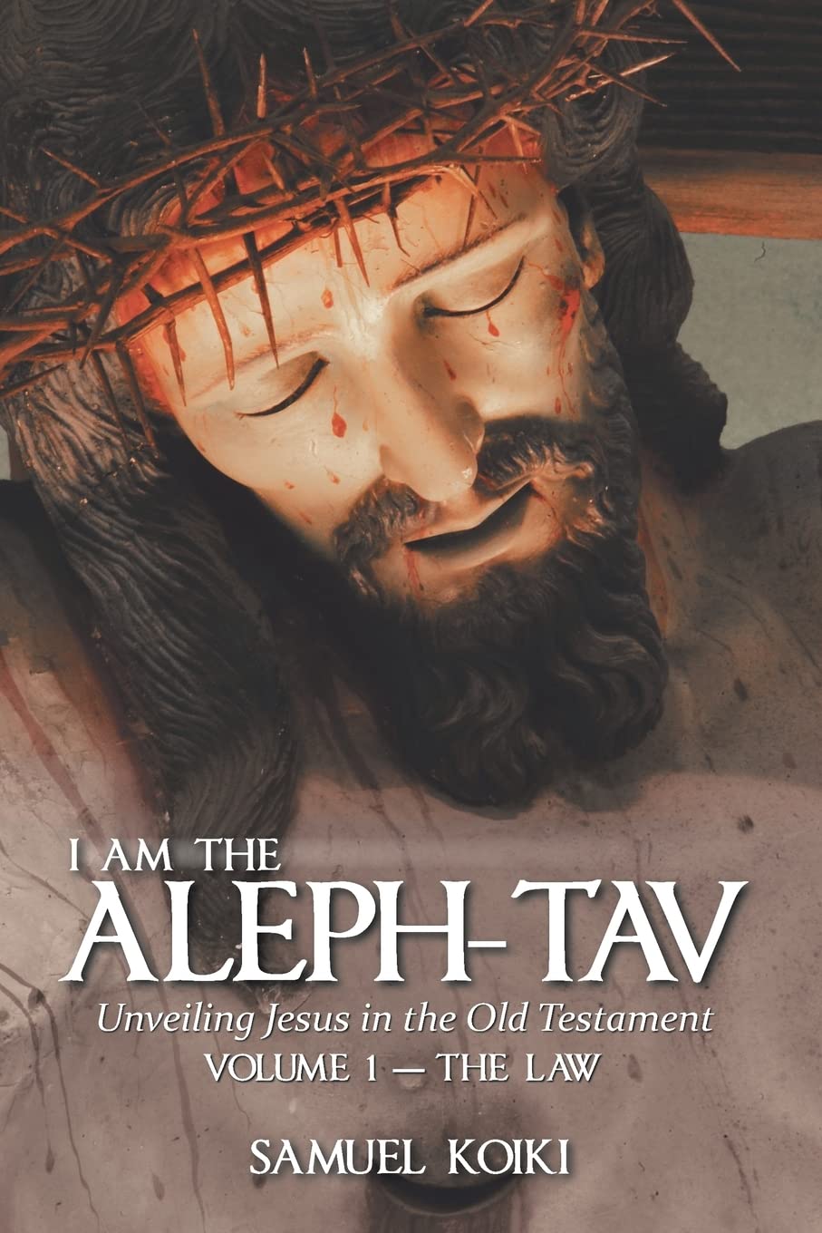 I Am the Aleph-Tav: Unveiling Jesus in the Old Testament Politics & Society