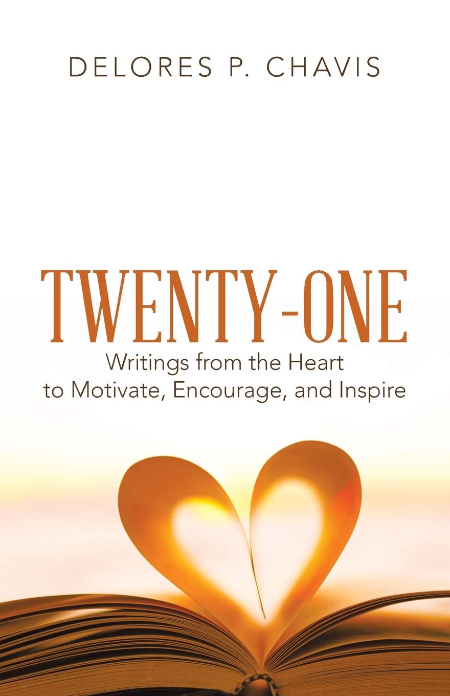 Twenty-One Writings from the Heart to Motivate, Encourage, and Inspire Religion & Esotericism