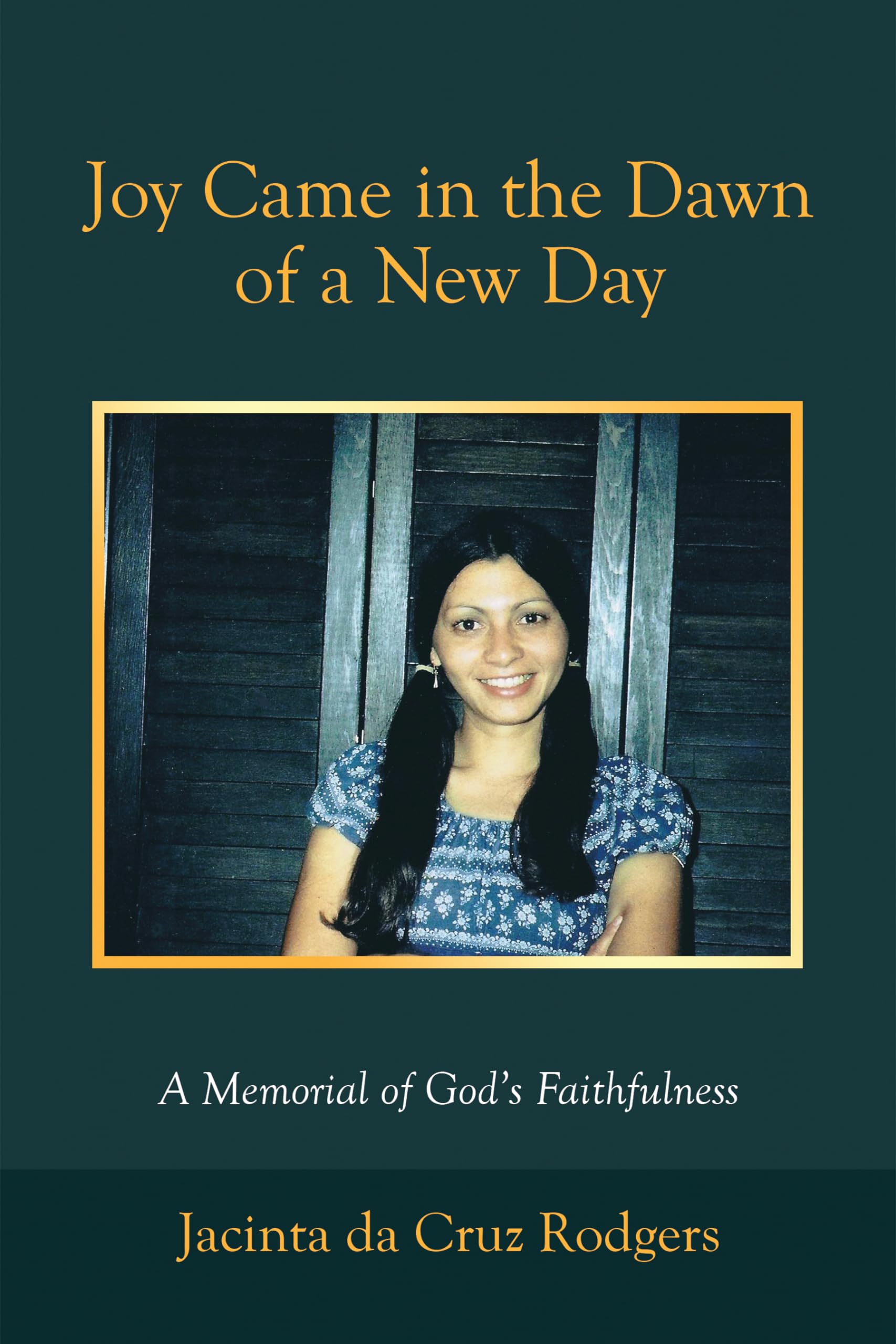 Joy Came in the Dawn of a New Day: A Memorial of God's Faithfulness Art & Literature Books