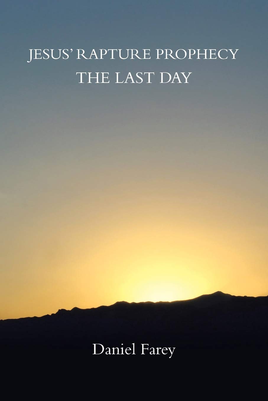 Jesus' Rapture Prophecy the Last Day Religion & Esotericism