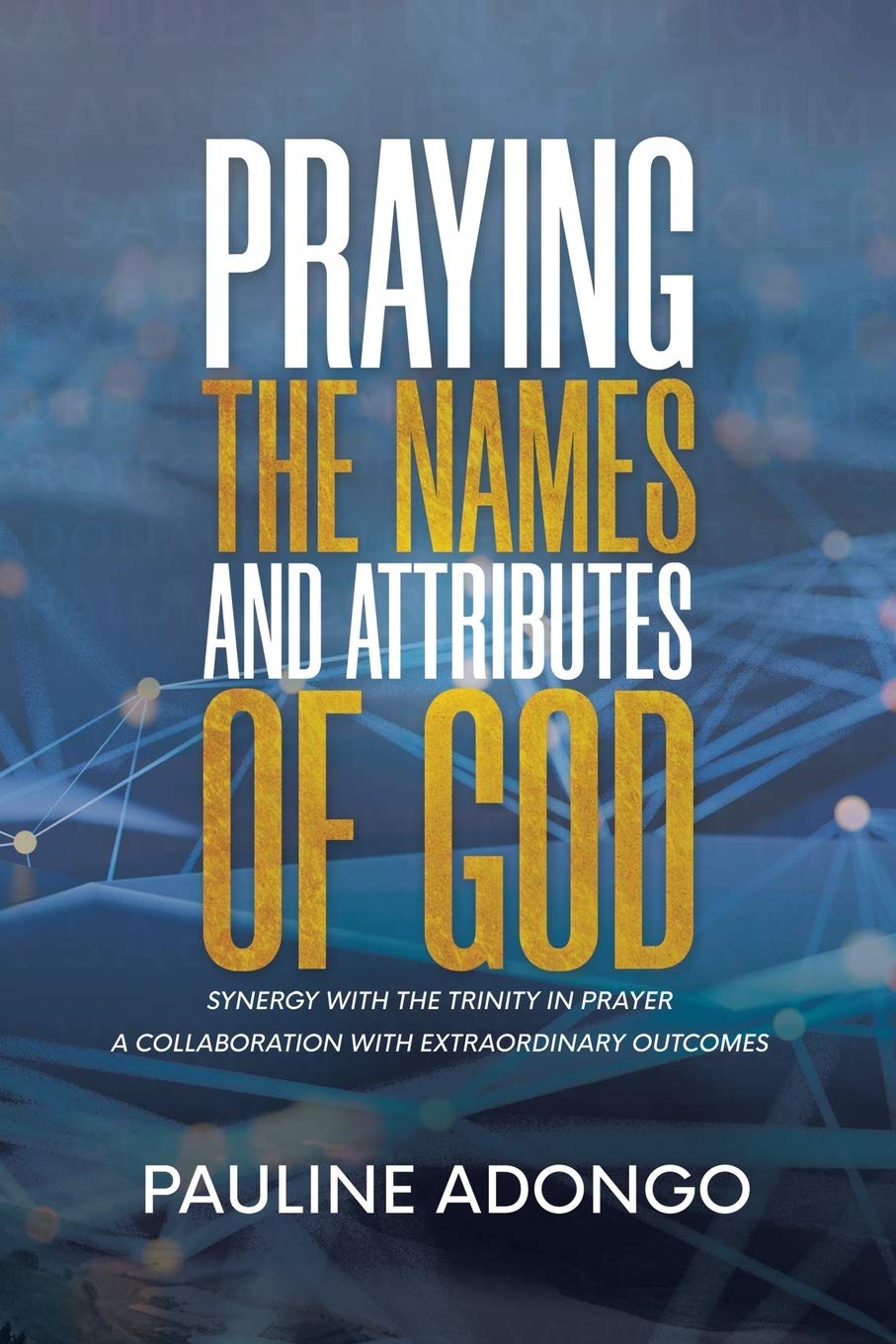 Praying the Names and Attributes of God Religion & Esotericism
