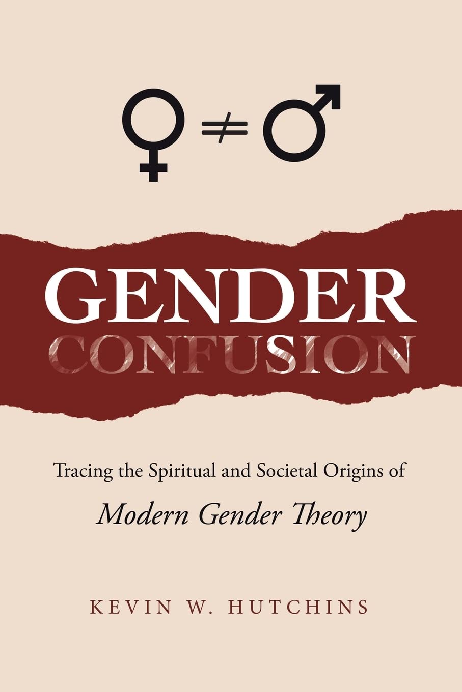 Gender Confusion: Tracing the Spiritual and Societal Origins of Modern Gender Theory Philosophy